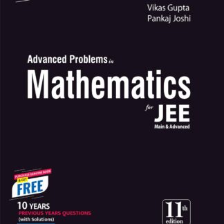Advanced Problems in Mathematics for JEE (Main & Advanced) - 11th Edition, 2025