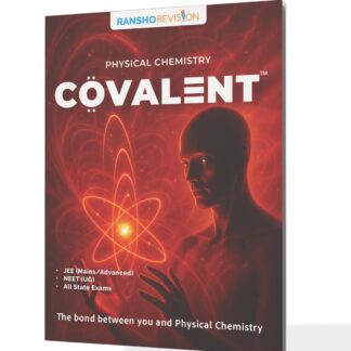 COVALENT 2.O - Physical Chemistry for JEE Mains/Adv., NEET, State exams and Boards | Daily life applications | Easiest Language | Real Images of ... PDF | Full Physical Chemistry in 150 Pages.