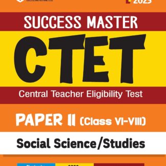Arihant Study Guide for CTET 2025 | Success Master CTET Paper II (Class 6–8) Social Science/Studies | Chapterwise Pointer Study Notes, MCQs, and CTET 2024 Solved Paper