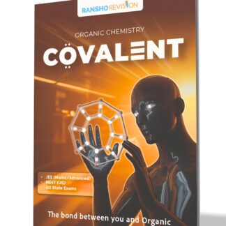 COVALENT – Organic Chemistry Book | JEE Main & Advanced | Clears Basics, Visual Shortcuts, Mechanisms, Name Reactions | For NEET UG, Boards & State Exams