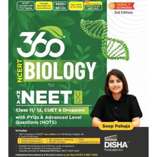 Disha 360 NCERT Biology for NTA NEET (UG), CUET, Class 11/ 12 & Droppers with PYQs & Advanced Level Questions (HOTS) 3rd Edition | Detailed Theory with 6 Level of Practice Exercise |For NEET 2026-27